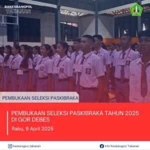 Kegiatan Badan Kesbangpol Tabanan. Rabu, 9 April 2025. PEMBUKAAN SELEKSI PASKIBRAKA TAHUN 2025 D