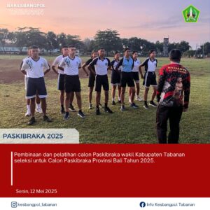 Senin, 12 Mei 2025. Pembinaan dan pelatihan calon Paskibraka wakil Kabupaten Tabanan seleksi unt
