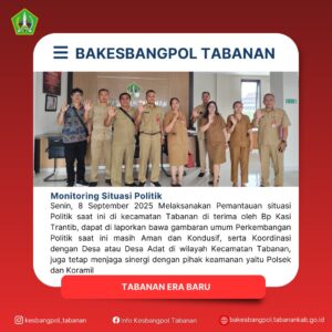 Senin, 8 September 2025 Melaksanakan Pemantauan situasi Politik saat ini di kecamatan Tabanan di